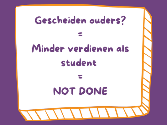 Gescheiden ouders minder verdienen als student not done